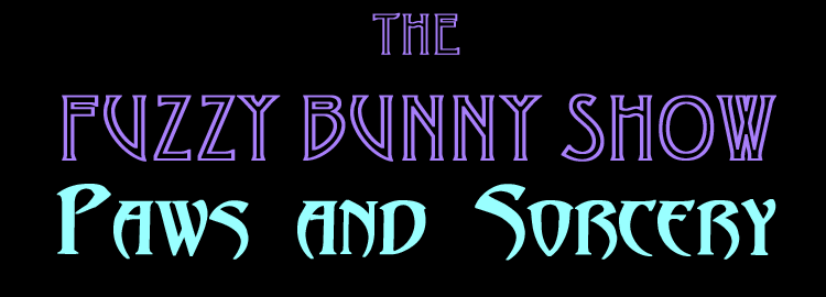 THE FUZZY BUNNY SHOW: PAWS AND SORCERY