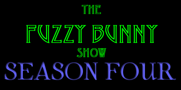 THE FUZZY BUNNY SHOW - SEASON FOUR